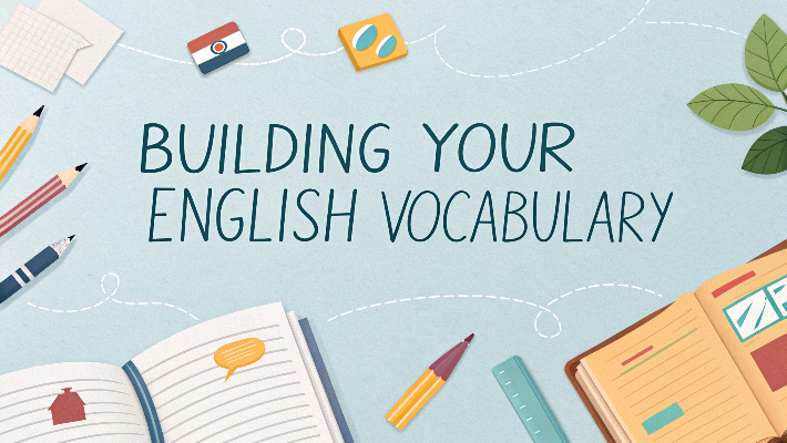 Building Your English Vocabulary