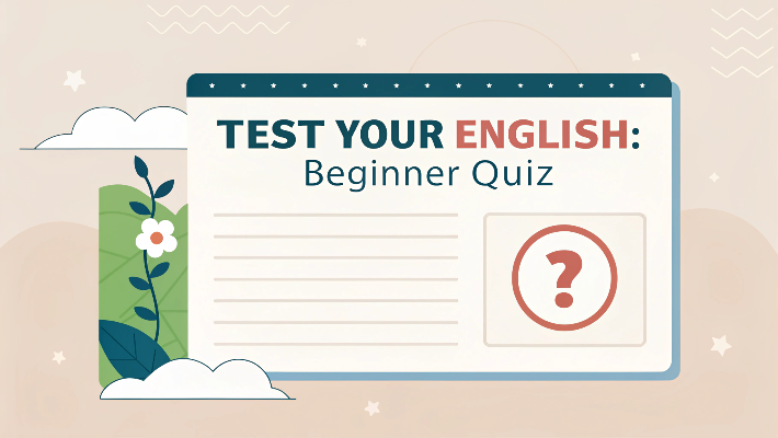 Test Your English: Beginner Quiz